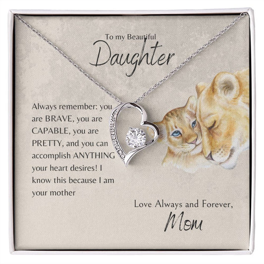 To my Beautiful Daughter  from Mom | Always Remember Forever Love
